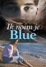 Ik noem je Blue - Ellie van den Bos - 9789089549860