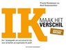 Ik maak het verschil - Frank Kwakman ; Rolf Rosemöller - 9789089651563