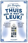 Thuis ben ik niet zo leuk! - Jos Burgers - 9789089654564