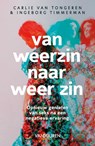 Van weerzin naar weer zin - Carlie van Tongeren ; Ingeborg Timmerman - 9789089656063