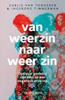 Van weerzin naar weer zin - Carlie van Tongeren ; Ingeborg Timmerman - 9789089656070