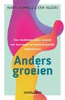Anders groeien - Harry Hummels ; Erik Hilgers - 9789089656667