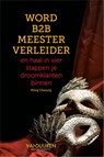 Word B2B meester verleider - Wing Cheung - 9789089657855
