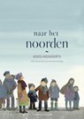 Naar het noorden - Koos Meinderts - 9789089672322