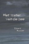 Het water van de zee - Sjoerd Kuyper - 9789089673442