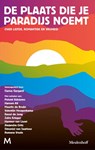 De plaats die je paradijs noemt - Clarice Gargard ; Harmen van Liemt ; Zaïre Krieger ; Valentijn Hoogenkamp ; Raoul de Jong ; Maurits de Bruijn ; Romana Vrede ; Haroon Ali ; Pelumi Adejumo ; Alejandra Ortiz ; Simon(e) van Saarloos - 9789089682901