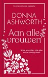 Aan alle vrouwen - Donna Ashworth - 9789089684318