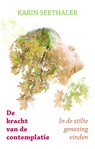 De kracht van de contemplatie - Karin Seethaler - 9789089721396