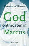 God ontmoeten in Marcus - Rowan Williams - 9789089721921
