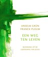 Een weg ten leven - Anselm Grün ; Franck Ploum - 9789089723185