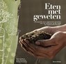 Eten met geweten - Hein Stufkens ; Arjan Houwaart ; Roosje Houwaart - 9789089723314