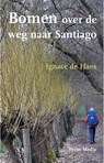 Bomen over de weg naar Santiago - Ignace de Haes - 9789089723505