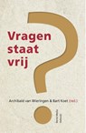 Vragen staat vrij - Archibald Van Wieringen ; Bart Koet - 9789089724007