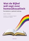 Wat de Bijbel wél zegt over homoseksualiteit - Daniel A Helminiak - 9789089724441