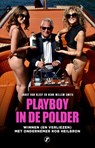 Playboy in de polder - Joost van Kleef ; Henk Willem Smits - 9789089753267