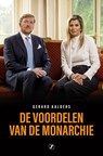 De voordelen van de monarchie - Gerard Aalders - 9789089755070