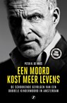 Een moord kost meer levens - Peter R. de Vries - 9789089755742