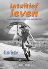 Intuitief Leven - Alan Seale - 9789089840080