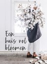 Een huis vol bloemen - Annabelle Hickson - 9789089898067