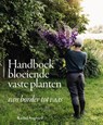 Handboek bloeiende vaste planten - Rachel Siegfried - 9789089899439