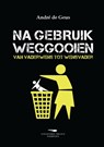 Na gebruik weggooien - André de Geus - 9789090262802