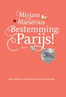 Bestemming: Parijs! - Mirjam Mieserius - 9789090331553