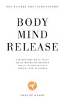 Body Mind Release - Hans de Waard - 9789090333229