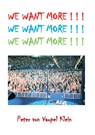 WE WANT MORE ! ! ! - Peter von Vaupel Klein - 9789090340937