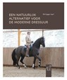 Een natuurlijk alternatief voor de moderne dressuur - Philippe Karl - 9789090369747