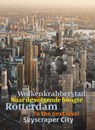 Rotterdam Wolkenkrabbersstad - Rotterdam Skyscraper city - Harm Tilman - 9789090376172