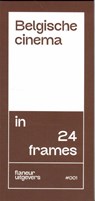 Belgische cinema in 24 frames - Johannes de Breuker ; Mathieu Vancamp ; Sarah Schrauwen - 9789090394824