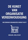 De kunst van organisatievereenvoudiging - Miguel Delcour - 9789090405643