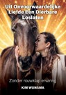 Uit onvoorwaardelijke liefde een dierbare loslaten - Kim Wijnsma - 9789090417578