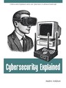 Cybersecurity Explained - Anders Askåsen - 9789153145295