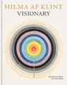 Hilma af Klint: Visionary - Kurt Almqvist ; Louise Belfrage ; Daniel Birnbaum ; Julia Voss - 9789163972034