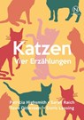 Katzen - Patricia Highsmith ; Sarah Raich ; Tove Ditlevsen ; Doris Lessing - 9789175897660
