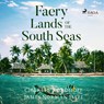 Faery Lands of the South Seas - Charles Nordhoff ; James Norman Hall - 9789176391822