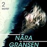Nära gränsen – Hotet - Daniel Åberg - 9789180111973