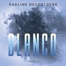Blanco - Darline Degheldere - 9789180192880