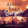 Achter hoge bergen - Emma Anna - 9789180193702