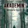 Akademin 3 - Det sista fallet - Eva Maria Fredensborg - 9789180246675