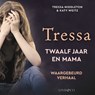 Tressa -Twaalf jaar en mama - Tressa Middleton ; Katy Weitz - 9789180512350