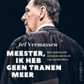 Meester, ik heb geen tranen meer - Jef Vermassen - 9789180517423