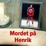 Mordet på Henrik - Lars Olof Lampers - 9789180689779