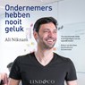 Ondernemers hebben nooit geluk - Ali Niknam - 9789180950213