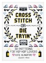 Cross Stitch or Die Tryin' - Kate Blandford - 9789188369703