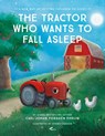 The Tractor Who Wants to Fall Asleep - Mr Carl-Johan Forssen Ehrlin - 9789188375155