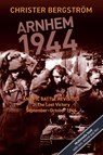 Arnhem 1944: An Epic Battle Revisited - Christer Bergstroem - 9789188441492