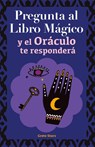 Pregunta al libro mágico y el Oráculo te responderá - Grete Stars - 9789189848115