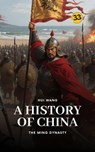 The Ming Dynasty: A History of China - Hui Wang - 9789190115374